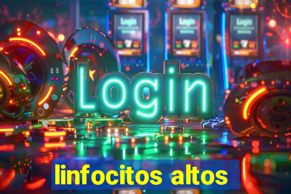 linfocitos altos